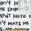 French Terry with a “Don’t hate me” Print